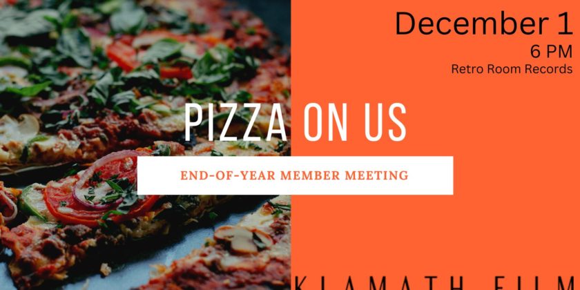 Free Pizza at December Klamath Film meeting Thursday