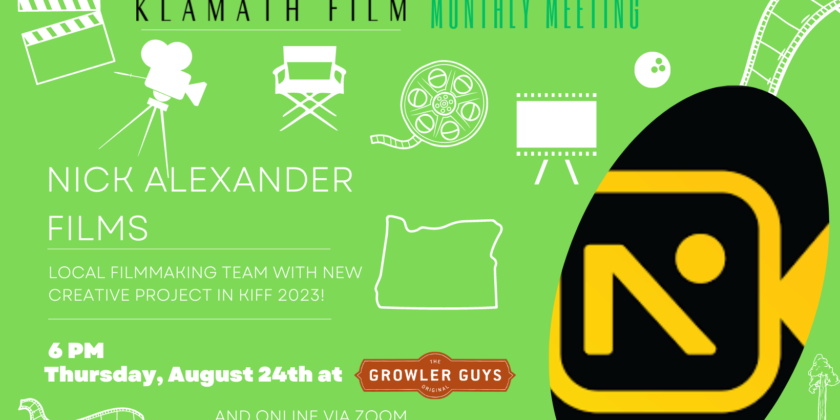August Klamath Film Member Meeting to feature chat with Nick Alexander Films