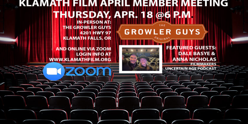 April Klamath Film Member Meeting features talk with filmmaker/podcasters Dale Basye and AR Nicholas.